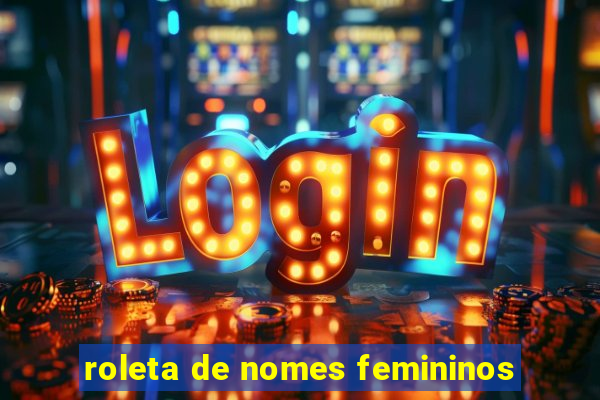 roleta de nomes femininos